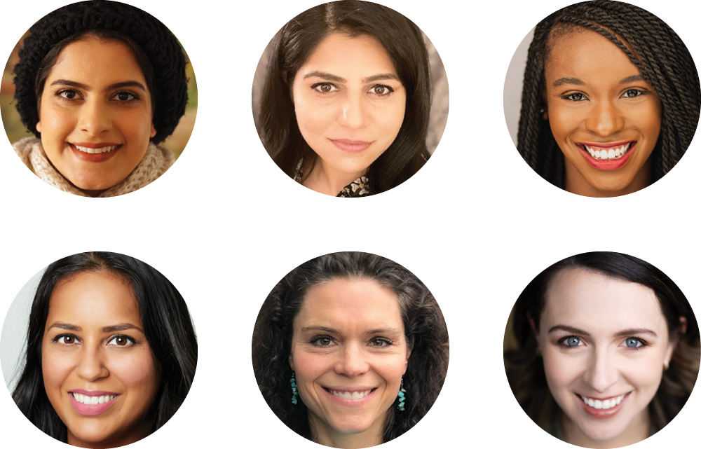 Aqeela Allahyari, Sidra Alvi, Psacoya Guinn, Neha Gupta, Heidi Mitchell, Natalia Rodriguez