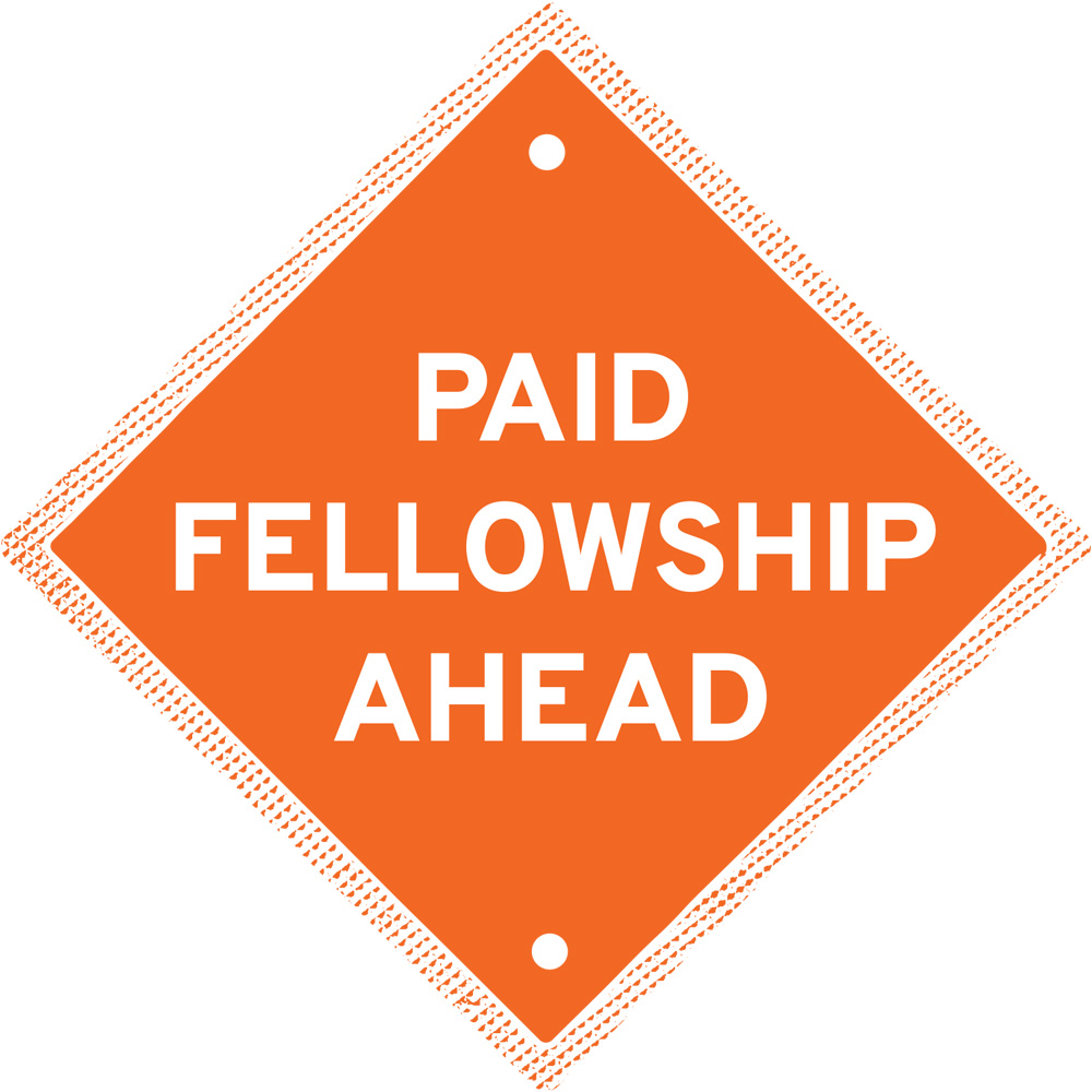 orange diamond shaped sign that reads “Paid Fellowship Ahead”