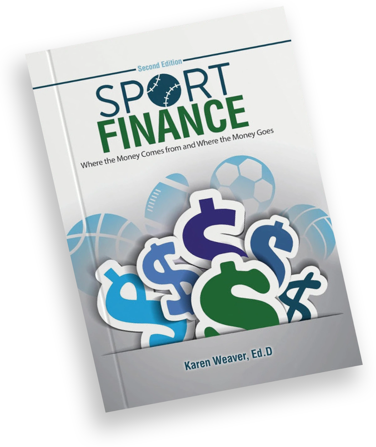 Sport Finance: Where the Money Comes From, and Where the Money Goes (Second Edition) book cover