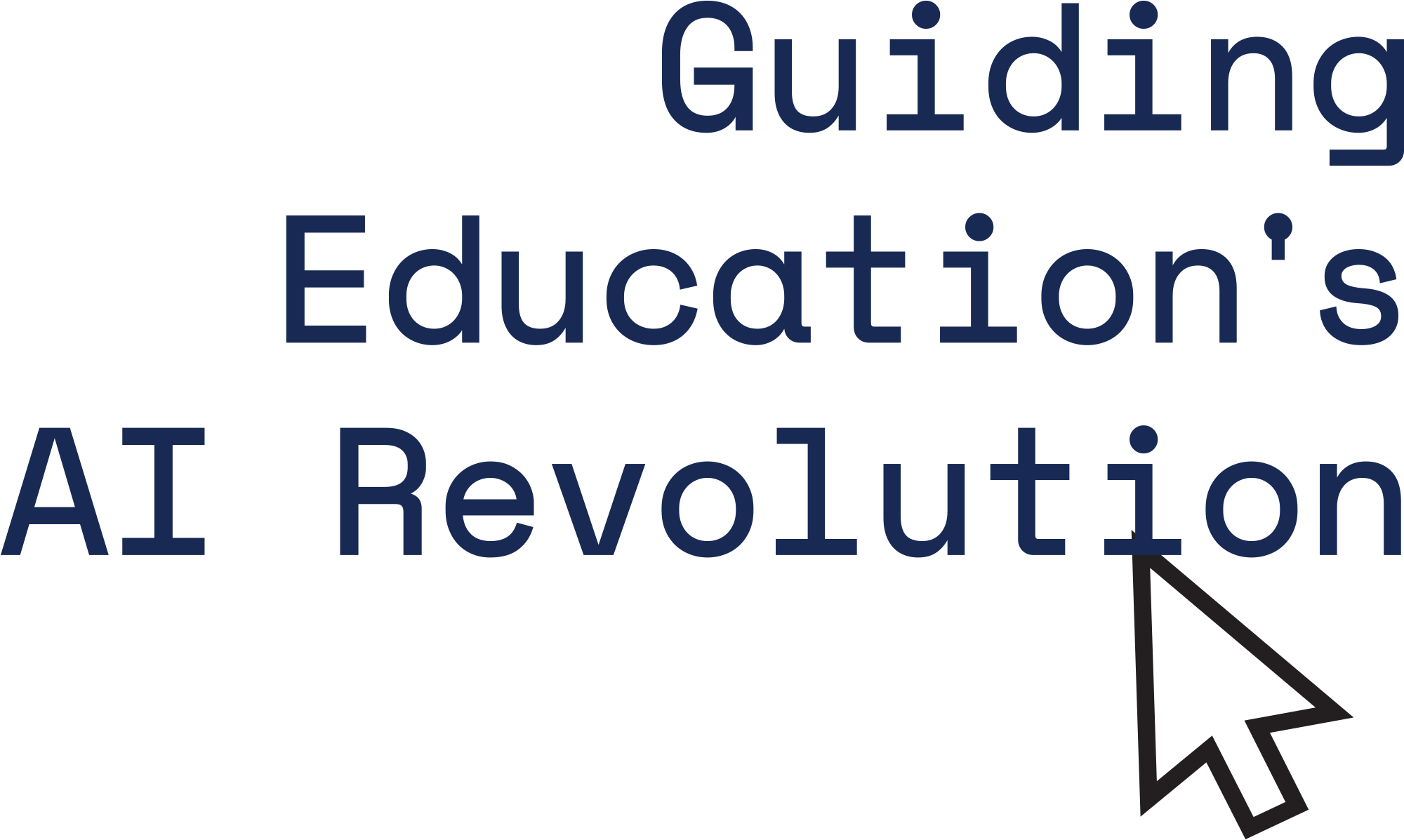 Guiding Education's AI Revolution
